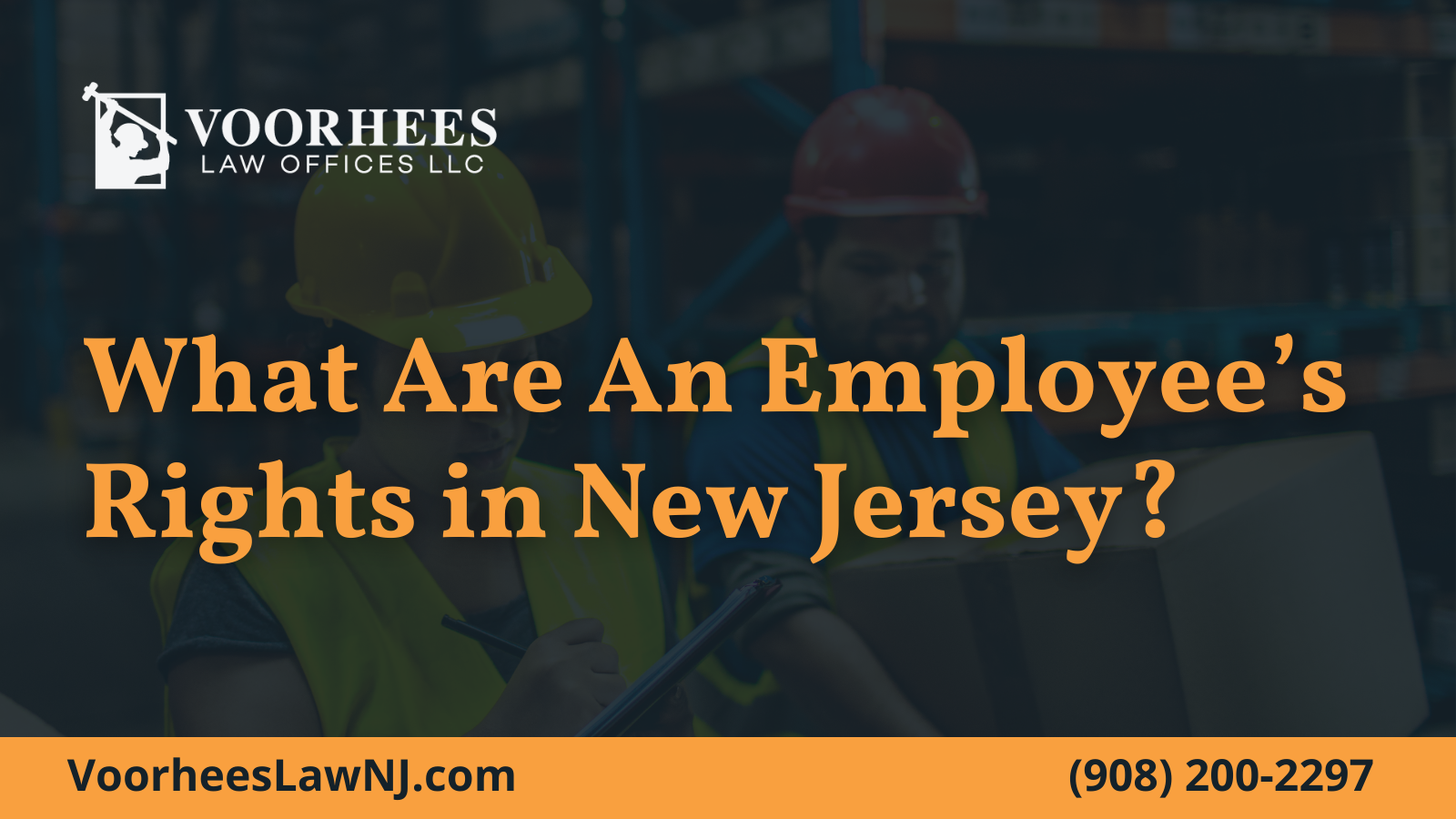 What Are An Employee’s Rights in New Jersey - Voorhees Law Offices new jersey workers comp and SSD attorney